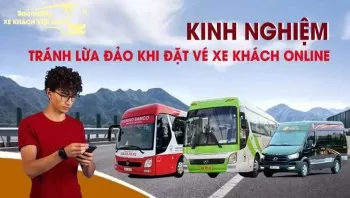 Kinh Nghiệm Tránh Lừa Đảo Khi Đặt Vé Xe Khách Online