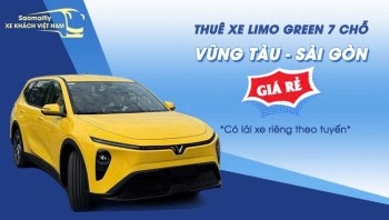 Thuê xe Limo Green 7 chỗ Vũng Tàu - Sài Gòn trọn gói, có tài xế riêng