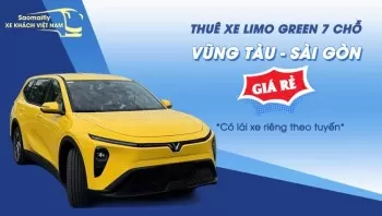 Thuê xe Limo Green 7 chỗ Vũng Tàu - Sài Gòn trọn gói, có tài xế riêng